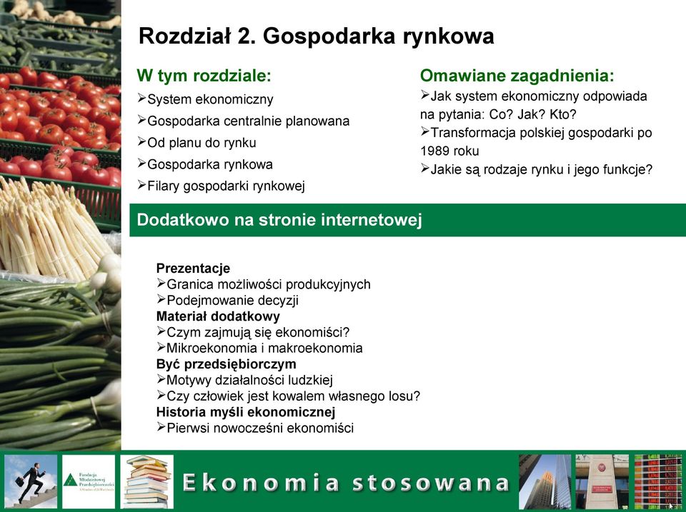 Gospodarka centralnie planowana Od planu do rynku Gospodarka rynkowa Filary gospodarki rynkowej Prezentacje Granica możliwości produkcyjnych