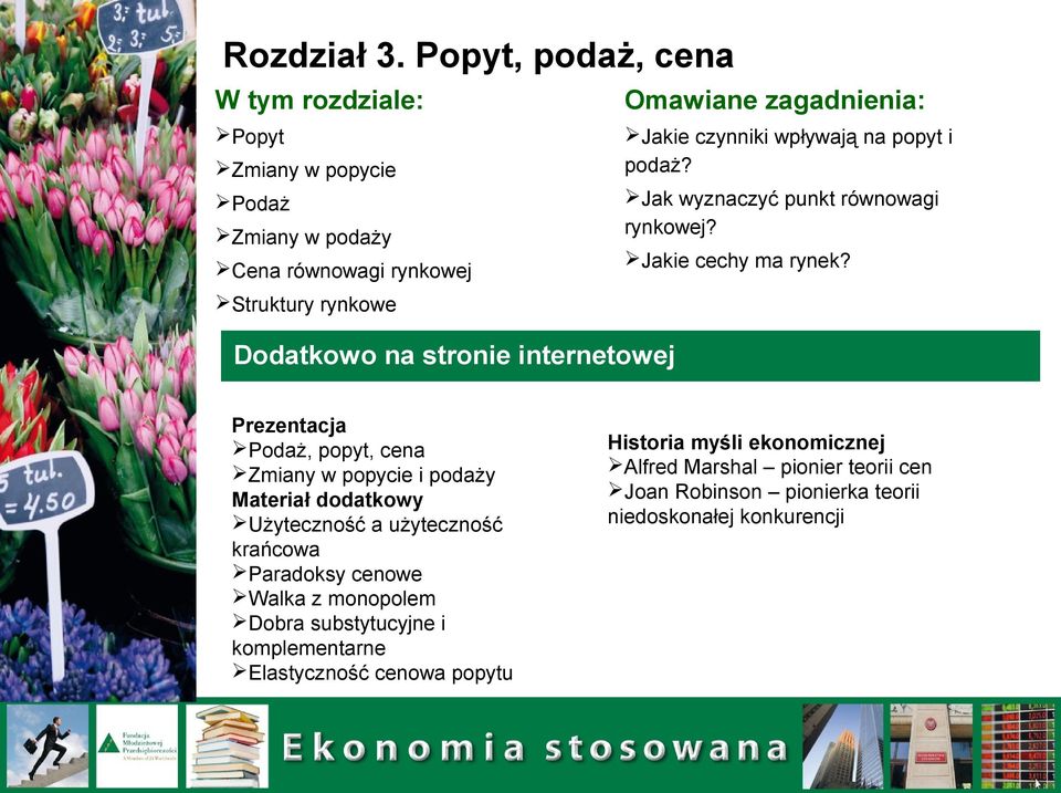 Podaż Struktury rynkowe Prezentacja Podaż, popyt, cena Zmiany w popycie i podaży Użyteczność a użyteczność krańcowa Paradoksy cenowe