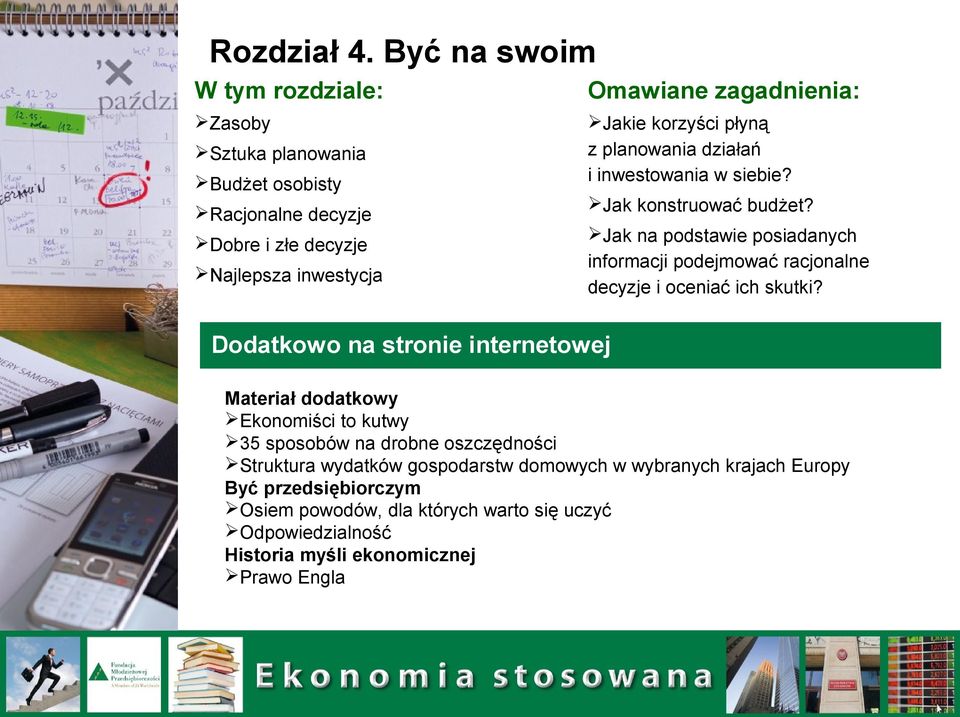 Dobre i złe decyzje Jak na podstawie posiadanych informacji podejmować racjonalne decyzje i oceniać ich skutki?