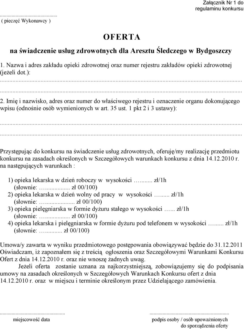 Imię i nazwisko, adres oraz numer do właściwego rejestru i oznaczenie organu dokonującego wpisu (odnośnie osób wymienionych w art. 35 ust. 1 pkt 2 i 3 ustawy):.
