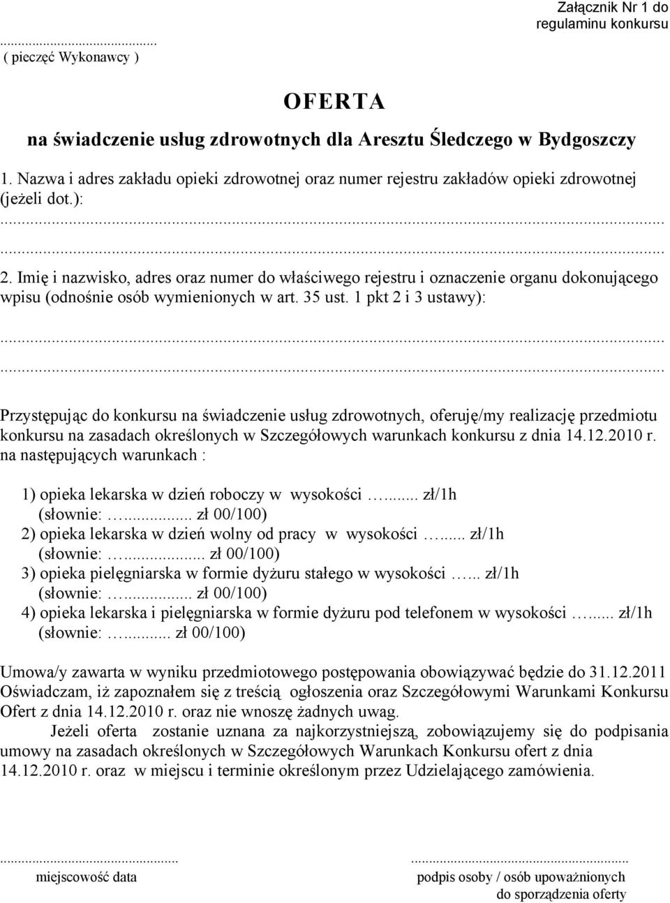 Imię i nazwisko, adres oraz numer do właściwego rejestru i oznaczenie organu dokonującego wpisu (odnośnie osób wymienionych w art. 35 ust. 1 pkt 2 i 3 ustawy):.