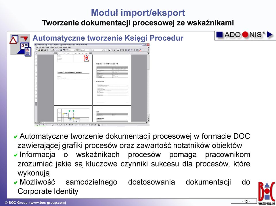 notatników obiektów Informacja o wskaźnikach procesów pomaga pracownikom zrozumieć jakie są kluczowe czynniki