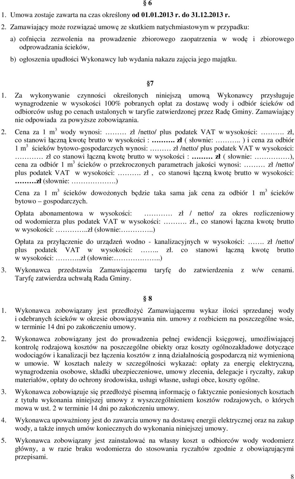 upadłości Wykonawcy lub wydania nakazu zajęcia jego majątku. 7 1.