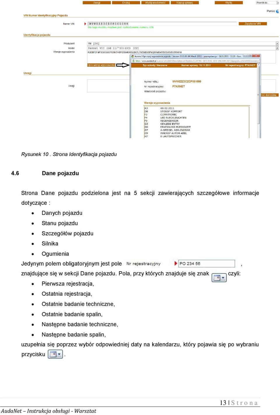 pojazdu Silnika Ogumienia Jedynym polem obligatoryjnym jest pole, znajdujące się w sekcji Dane pojazdu.