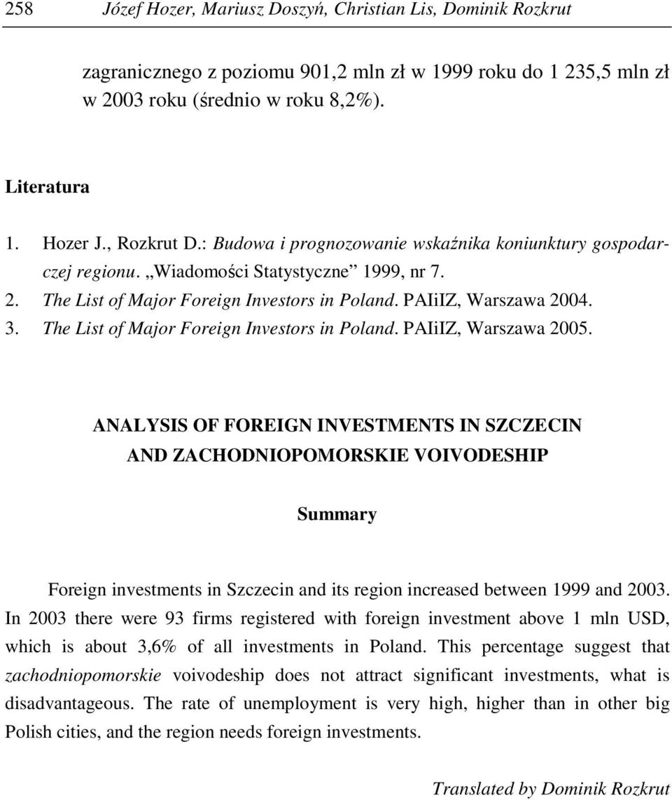 . The List of Major Foreign Investors in Poland. PAIiIZ, Warszawa 005.
