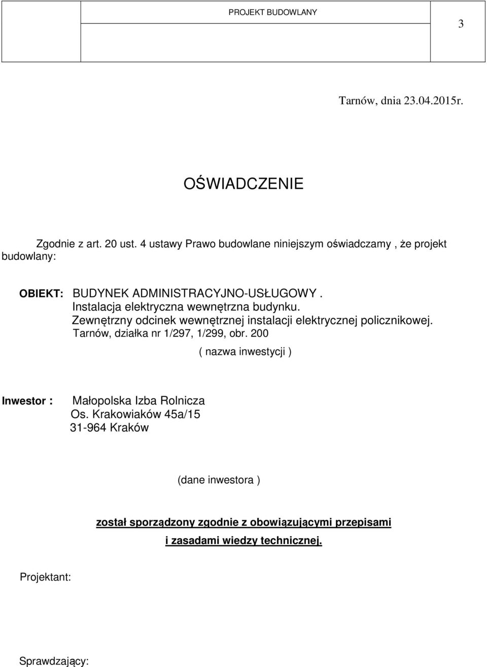 Instalacja elektryczna wewnętrzna budynku. Zewnętrzny odcinek wewnętrznej instalacji elektrycznej policznikowej.