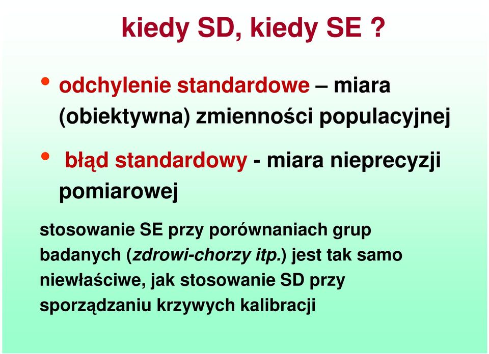 standardowy - miara nieprecyzji pomiarowej stosowanie SE przy