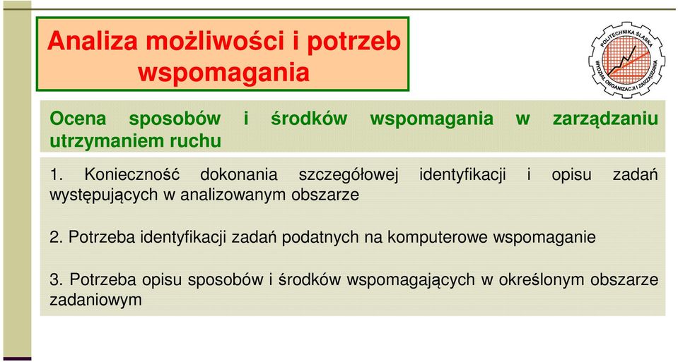 Konieczność dokonania szczegółowej identyfikacji i opisu zadań występujących w analizowanym