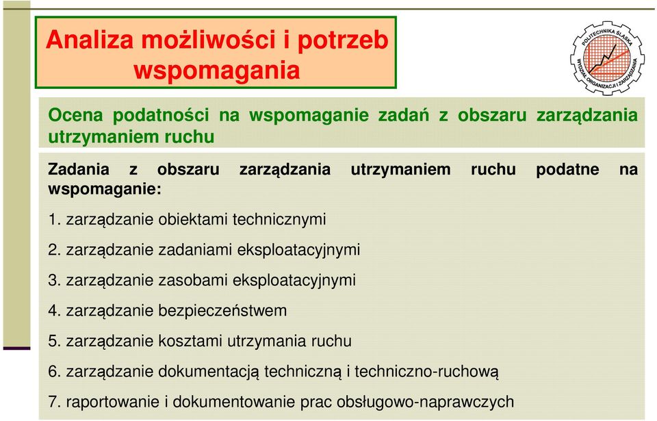 zarządzanie zadaniami eksploatacyjnymi 3. zarządzanie zasobami eksploatacyjnymi 4. zarządzanie bezpieczeństwem 5.