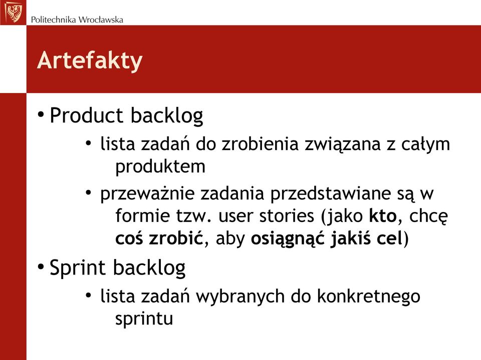 tzw. user stories (jako kto, chcę coś zrobić, aby osiągnąć