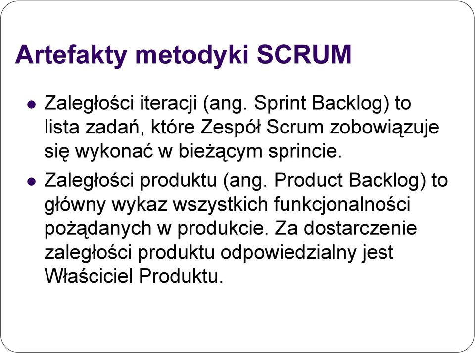 bieżącym sprincie. Zaległości produktu (ang.