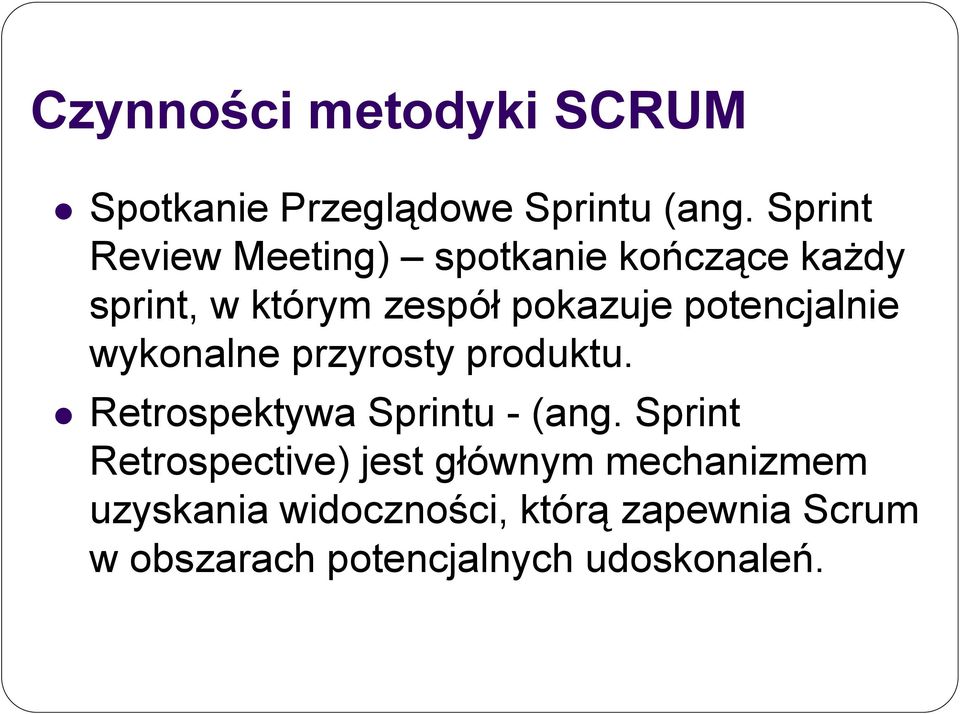 potencjalnie wykonalne przyrosty produktu. Retrospektywa Sprintu - (ang.