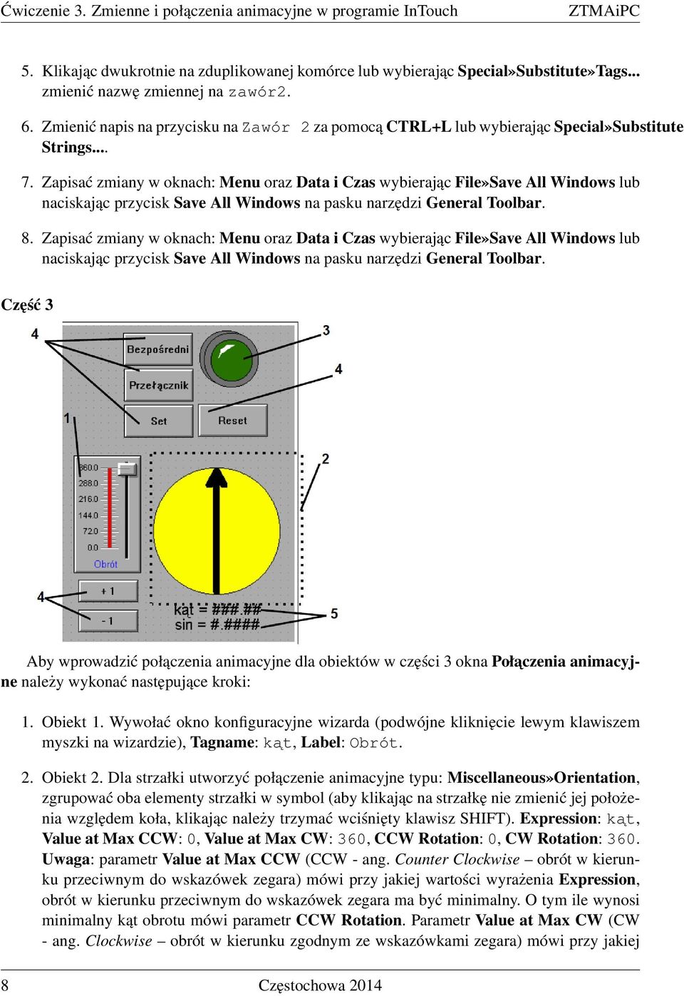 Zapisać zmiany w oknach: Menu oraz Data i Czas wybierając File»Save All Windows lub Część 3 Aby wprowadzić połączenia animacyjne dla obiektów w części 3 okna Połaczenia animacyjne należy wykonać