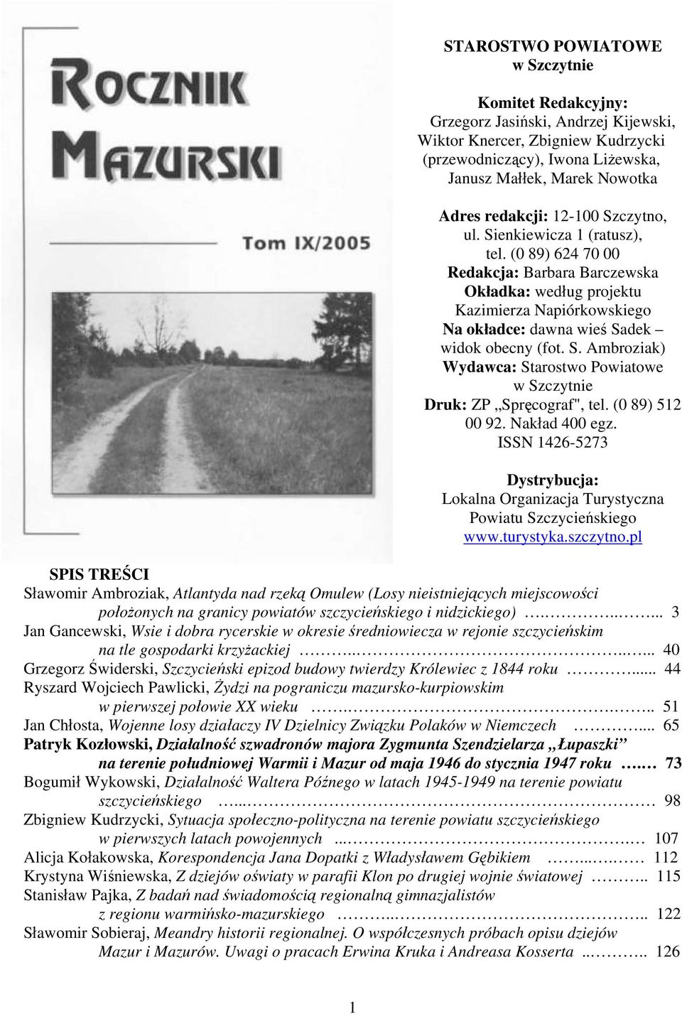 (0 89) 624 70 00 Redakcja: Barbara Barczewska Okładka: według projektu Kazimierza Napiórkowskiego Na okładce: dawna wieś Sa