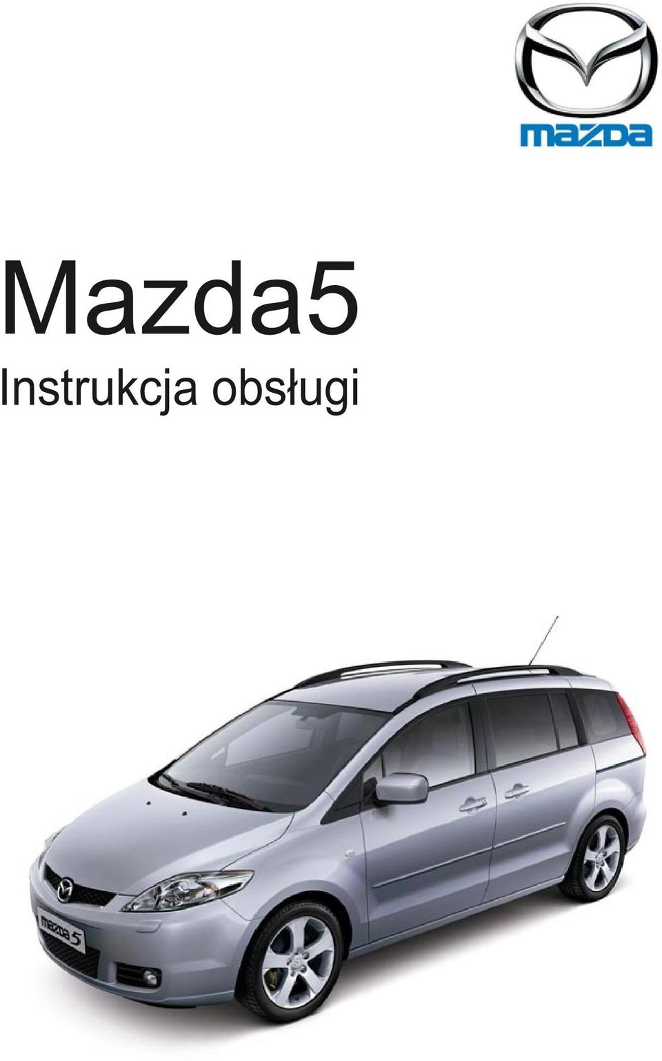 Mazda5. Instrukcja Obsługi - Pdf Darmowe Pobieranie