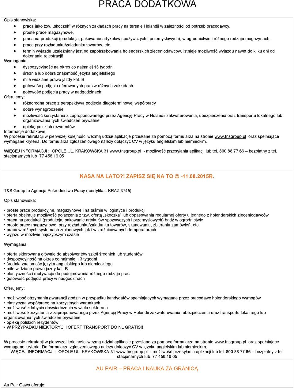 ogrodnictwie i różnego rodzaju magazynach, praca przy rozładunku/załadunku towarów, etc.