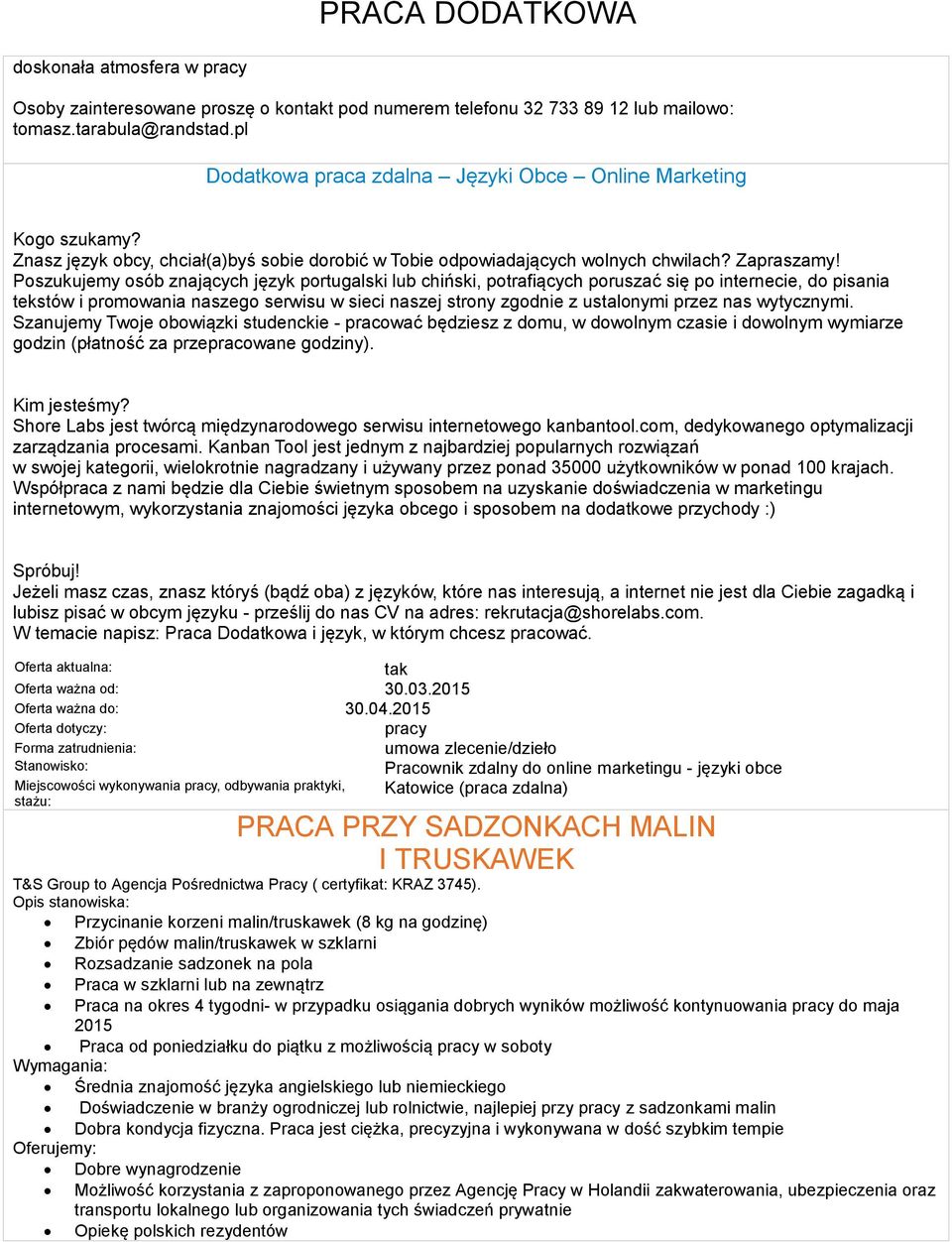 Poszukujemy osób znających język portugalski lub chiński, potrafiących poruszać się po internecie, do pisania tekstów i promowania naszego serwisu w sieci naszej strony zgodnie z ustalonymi przez nas
