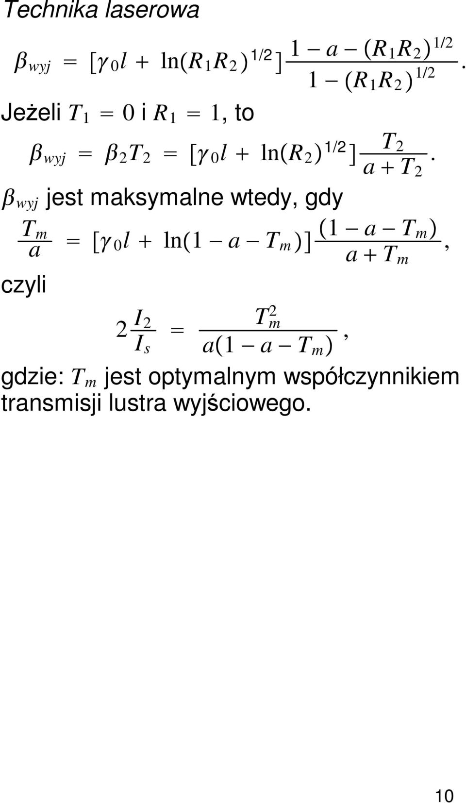 a T 2 wyj jest maksymalne wtedy, gdy T m a czyli 0 l ln1 a T m 1 a T m