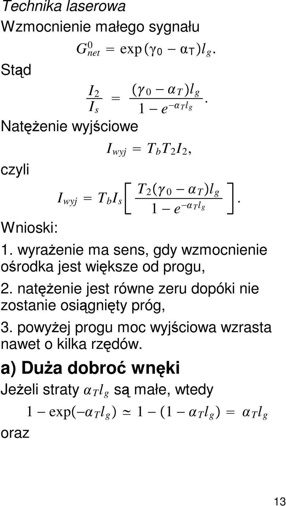 wyrażenie ma sens, gdy wzmocnienie ośrodka jest większe od progu, 2.