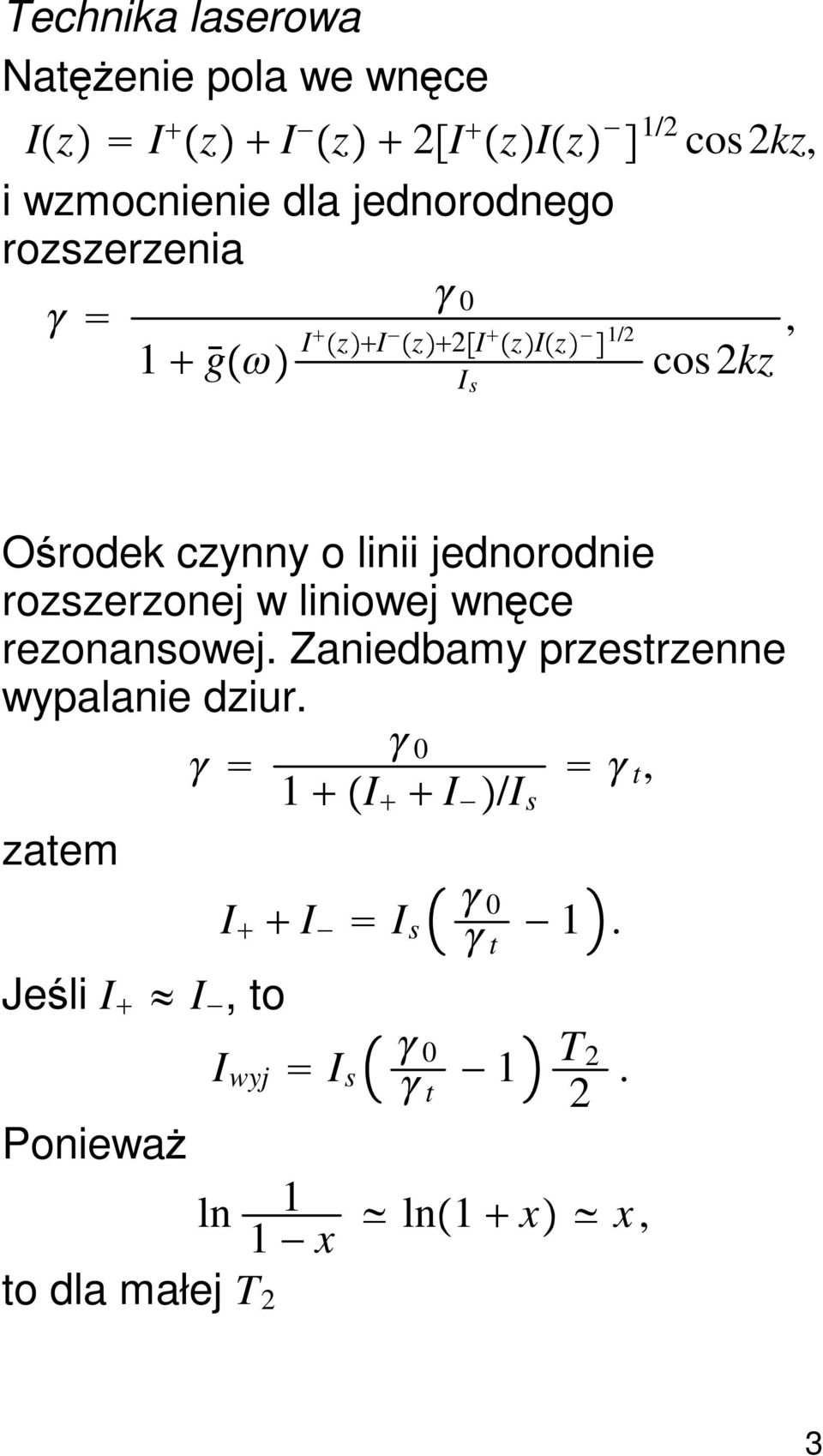 rozszerzonej w liniowej wnęce rezonansowej. Zaniedbamy przestrzenne wypalanie dziur.