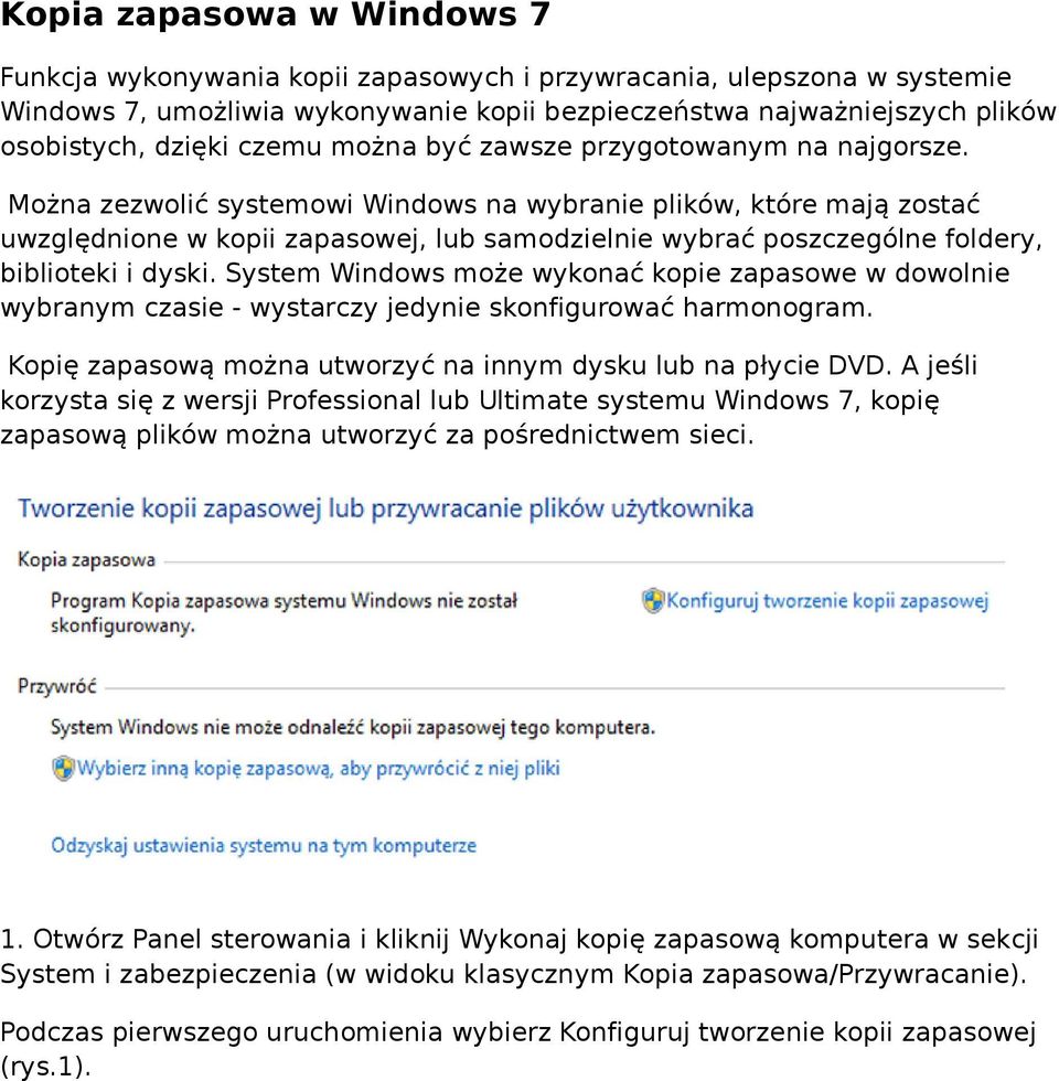 Można zezwolić systemowi Windows na wybranie plików, które mają zostać uwzględnione w kopii zapasowej, lub samodzielnie wybrać poszczególne foldery, biblioteki i dyski.