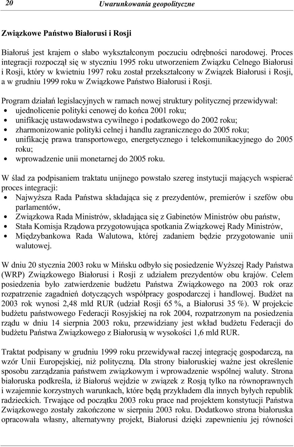 w Związkowe Państwo Białorusi i Rosji.
