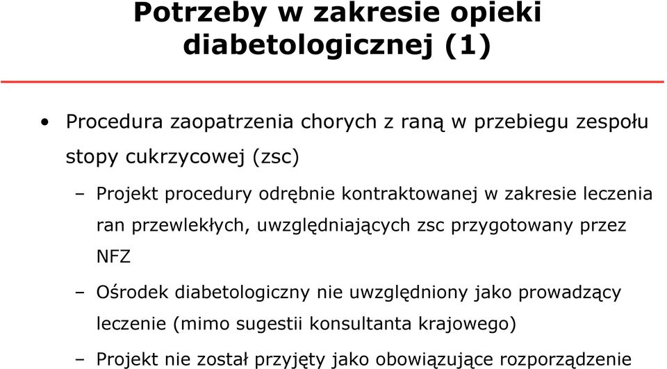 przewlekłych, uwzględniających zsc przygotowany przez NFZ Ośrodek diabetologiczny nie uwzględniony jako