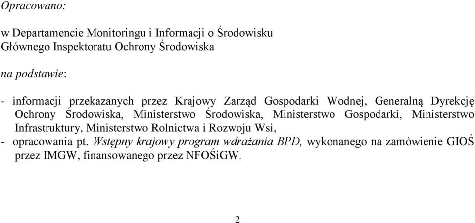 Ministerstwo Środowiska, Ministerstwo Gospodarki, Ministerstwo Infrastruktury, Ministerstwo Rolnictwa i Rozwoju Wsi,