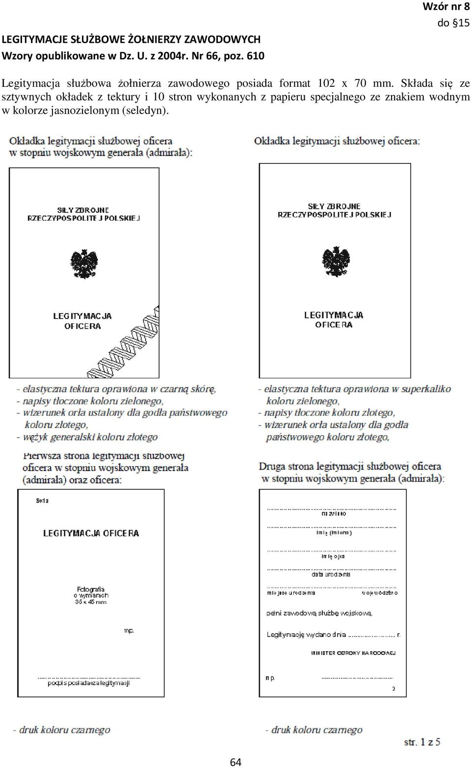 610 Wzór nr 8 do 15 Legitymacja służbowa żołnierza zawodowego posiada format 102