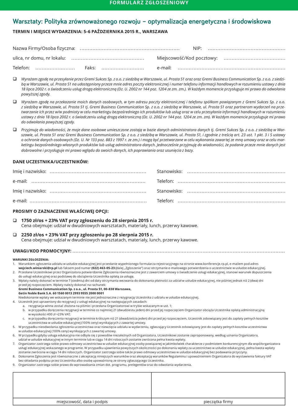 Prosta 51 oraz oraz Gremi Business Communication Sp. z o.o. z siedzibą w Warszawie, ul.