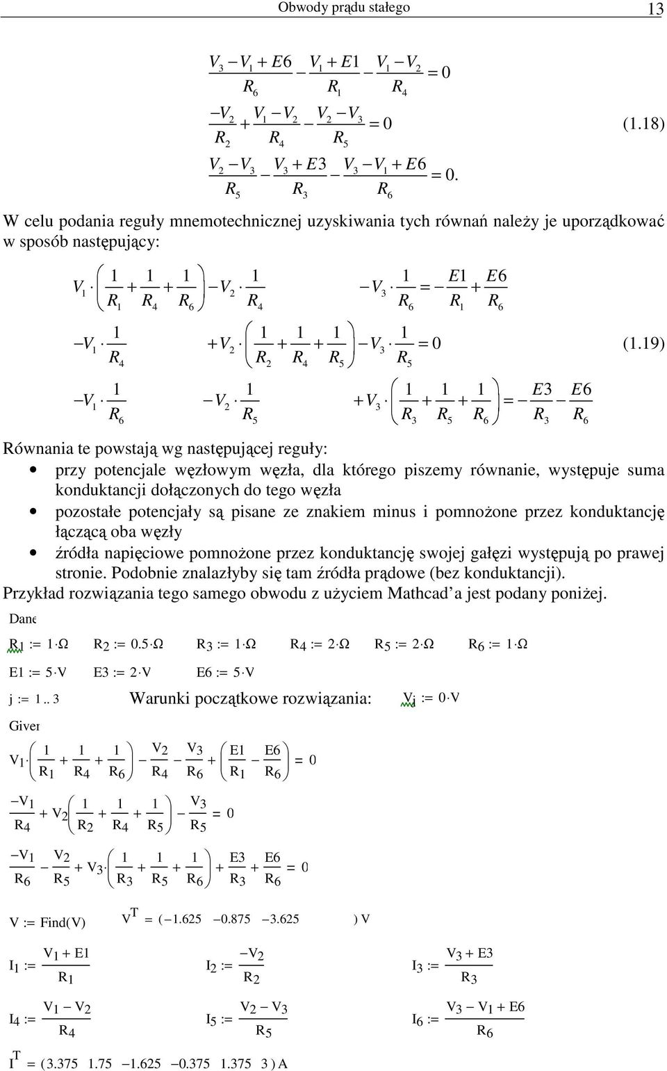 R5 R5 1 1 1 1 1 E3 E6 V1 V + V3 + + = R6 R5 R3 R5 R6 R3 R6 (1.