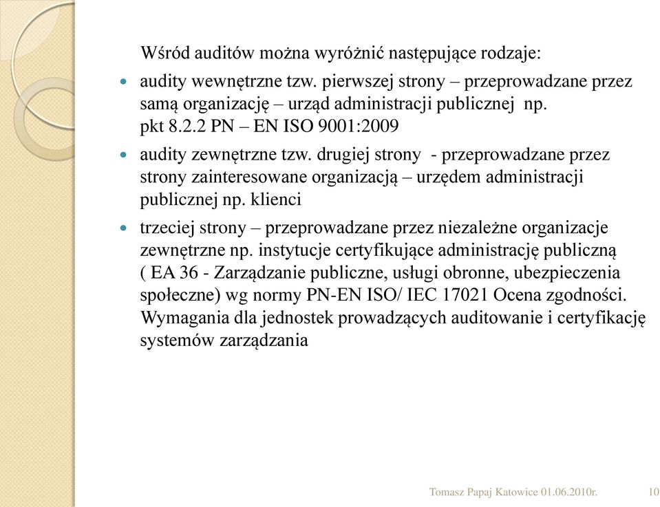 klienci trzeciej strony przeprowadzane przez niezależne organizacje zewnętrzne np.