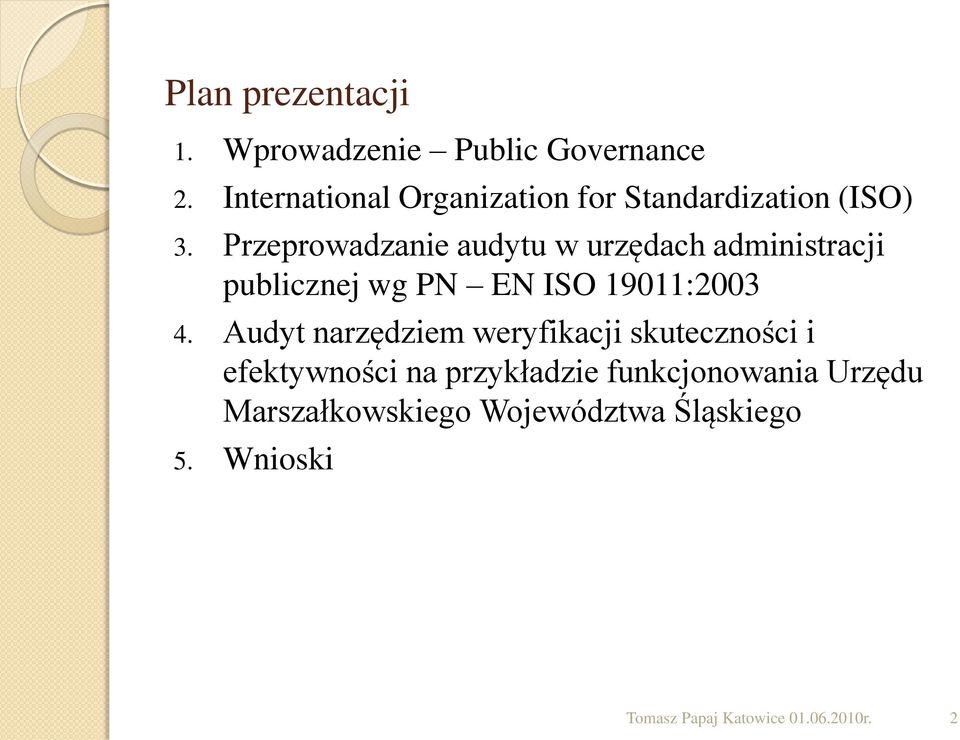 Przeprowadzanie audytu w urzędach administracji publicznej wg PN EN ISO 19011:2003 4.