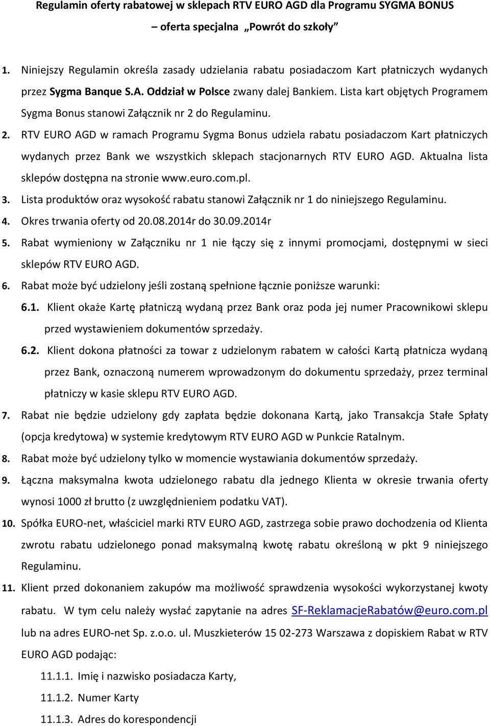 Lista kart objętych Programem Sygma Bonus stanowi Załącznik nr 2 