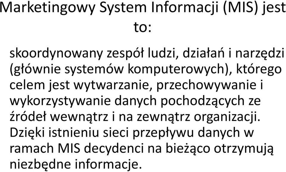 i wykorzystywanie danych pochodzących ze źródeł wewnątrz i na zewnątrz organizacji.