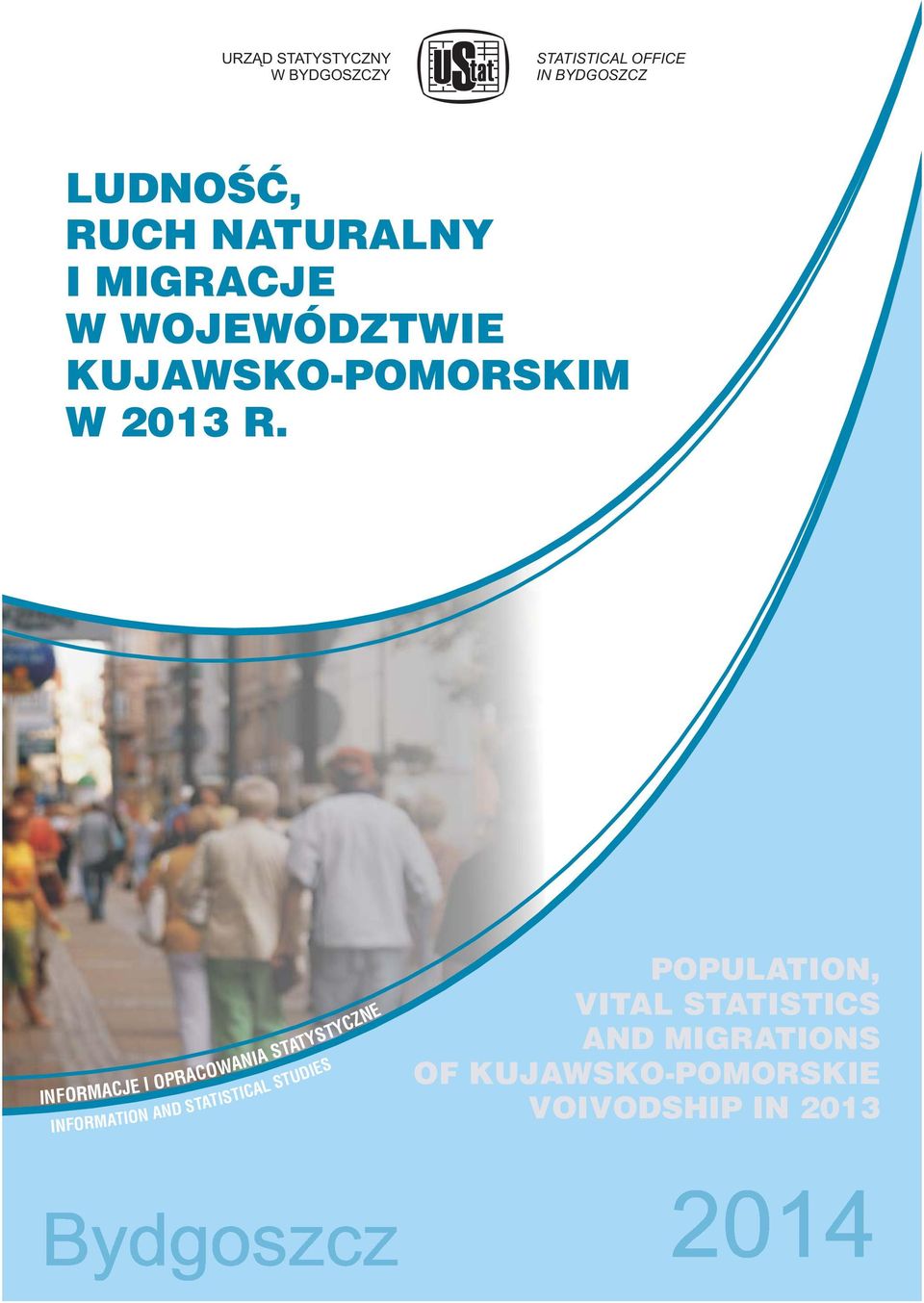 INFORMACJE I OPRACOWANIA STATYSTYCZNE INFORMATION AND STATISTICAL STUDIES