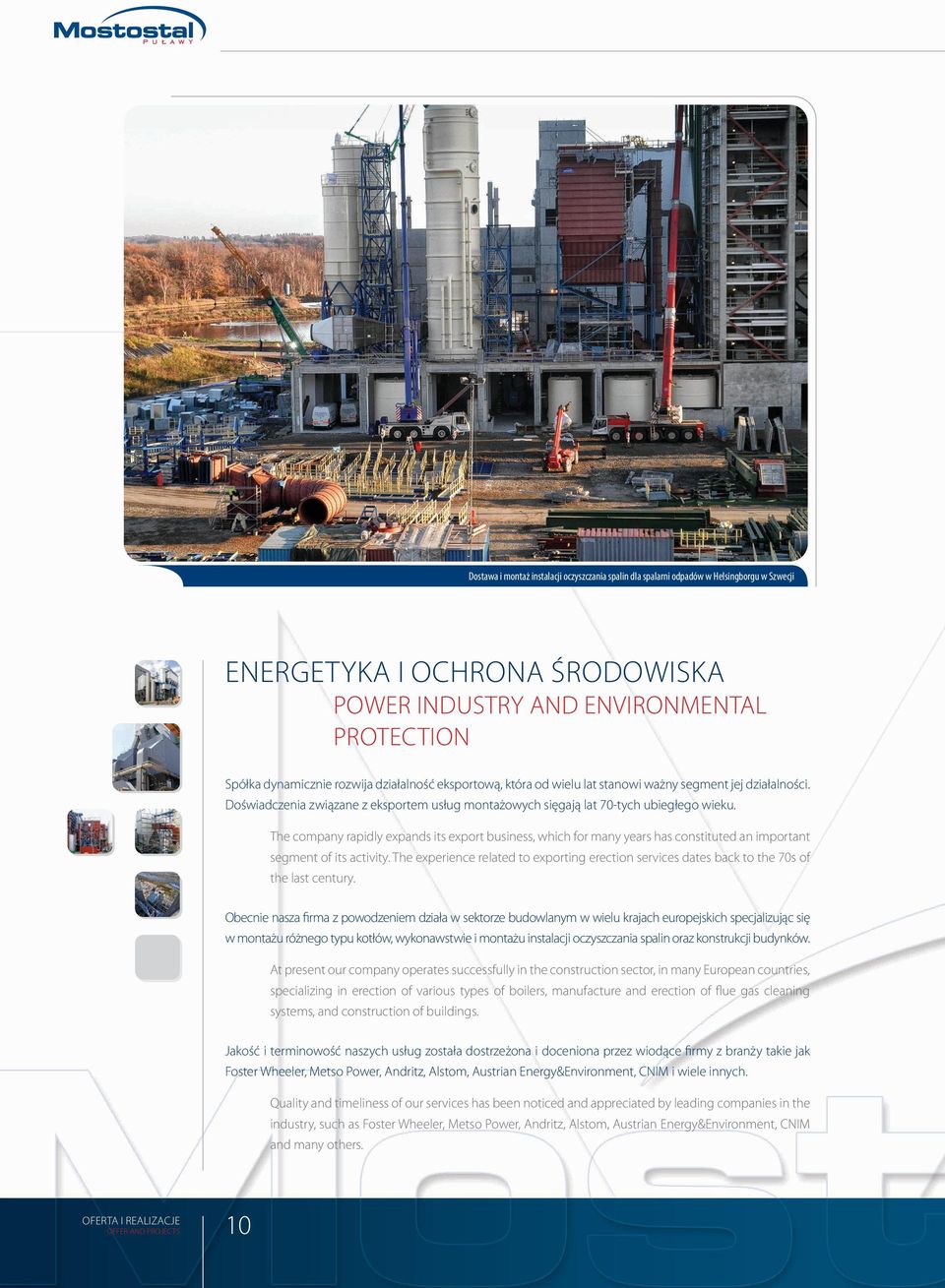 The company rapidly expands its export business, which for many years has constituted an important segment of its activity.