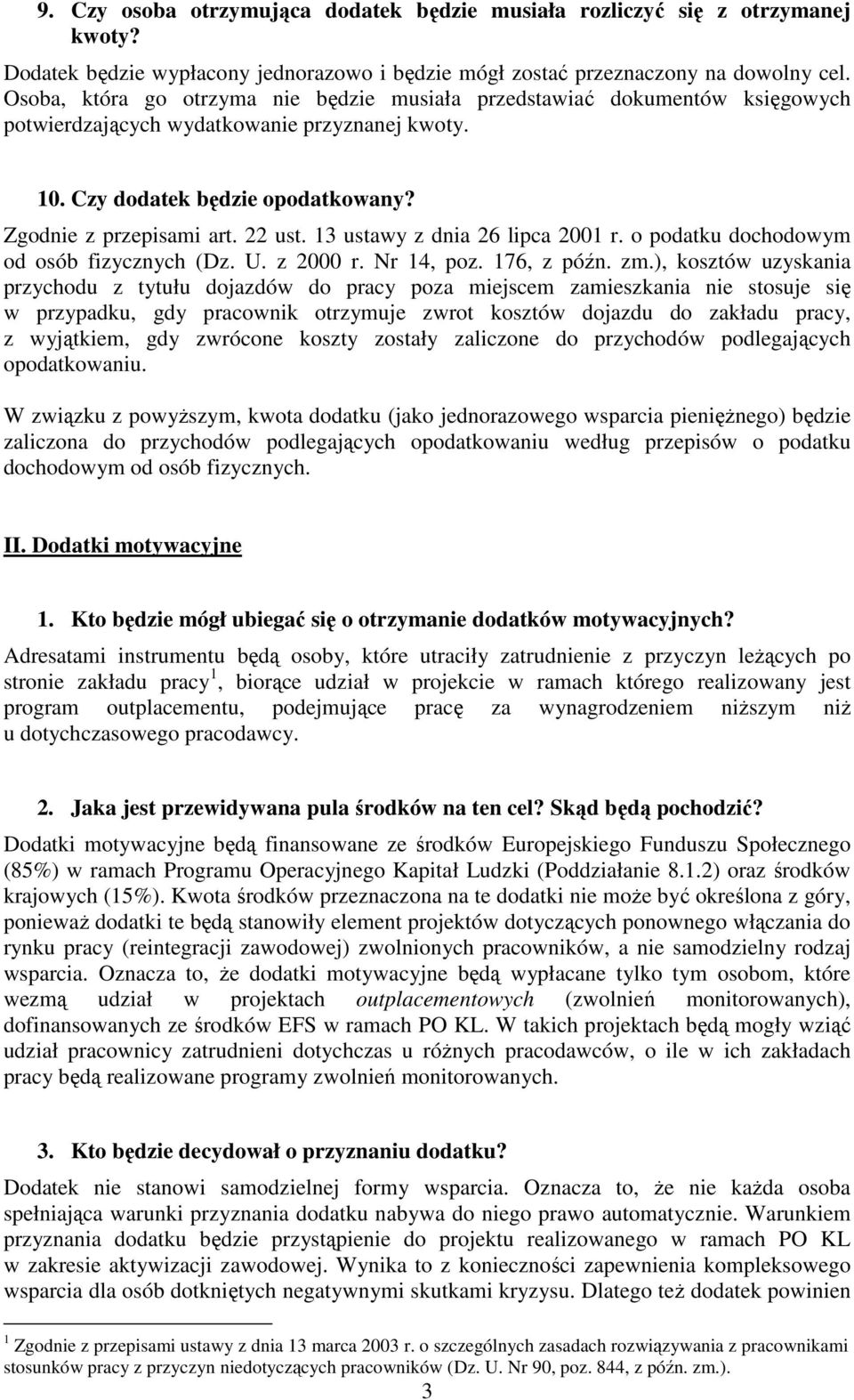 13 ustawy z dnia 26 lipca 2001 r. o podatku dochodowym od osób fizycznych (Dz. U. z 2000 r. Nr 14, poz. 176, z późn. zm.