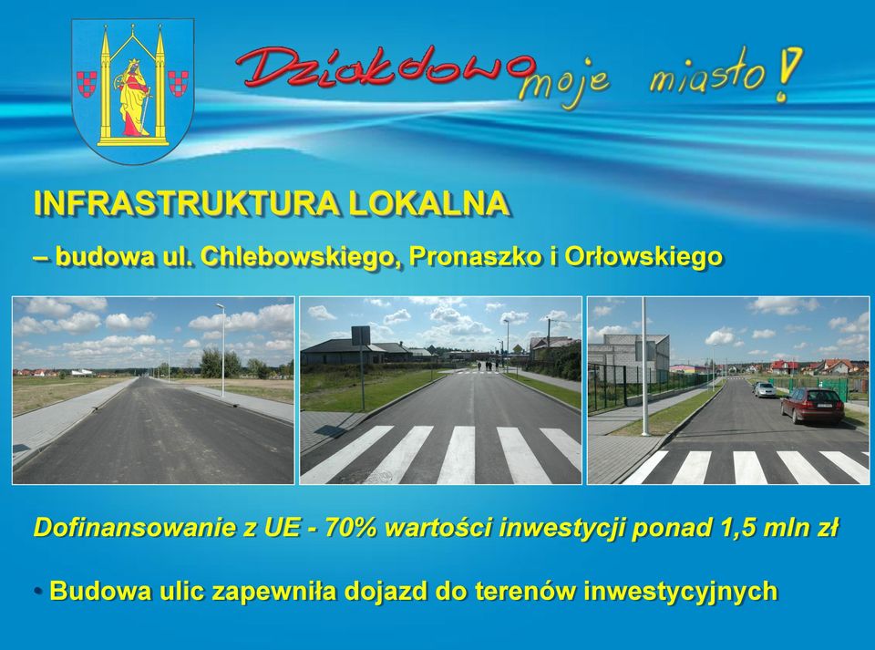 Dofinansowanie z UE - 70% wartości inwestycji