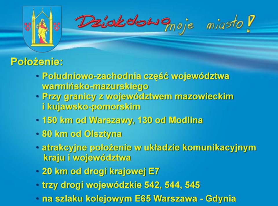 Olsztyna atrakcyjne położenie w układzie komunikacyjnym kraju i województwa 20 km od