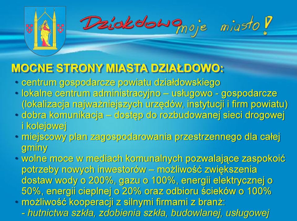 gminy wolne moce w mediach komunalnych pozwalające zaspokoić potrzeby nowych inwestorów możliwość zwiększenia dostaw wody o 200%, gazu o 100%, energii