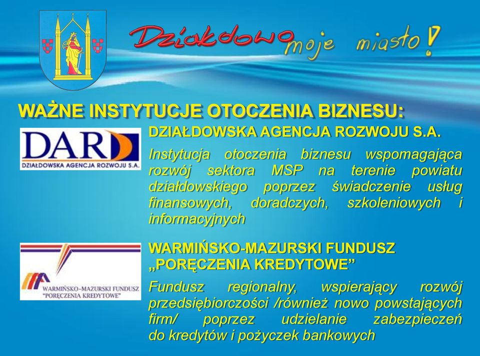 szkoleniowych i informacyjnych WARMIŃSKO-MAZURSKI FUNDUSZ PORĘCZENIA KREDYTOWE Fundusz regionalny, wspierający