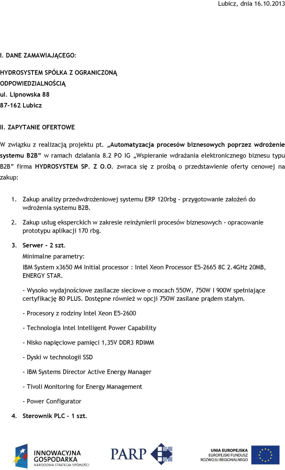 Zakup analizy przedwdrożeniowej systemu ERP 120rbg - przygotowanie założeń do wdrożenia systemu B2B. 2.