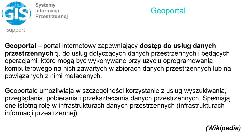 zawartych w zbiorach danych przestrzennych lub na powiązanych z nimi metadanych.