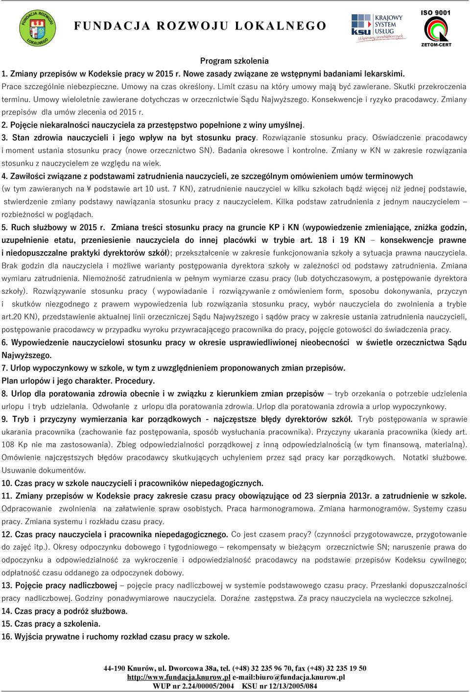 Zmiany przepisów dla umów zlecenia od 2015 r. 2. Pojęcie niekaralności nauczyciela za przestępstwo popełnione z winy umyślnej. 3. Stan zdrowia nauczycieli i jego wpływ na byt stosunku pracy.