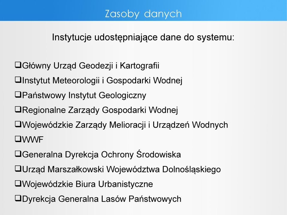 Wojewódzkie Zarządy Melioracji i Urządzeń Wodnych WWF Generalna Dyrekcja Ochrony Środowiska Urząd