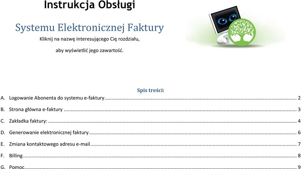 Logowanie Abonenta do systemu e-faktury... 2 B. Strona główna e-faktury... 3 C.