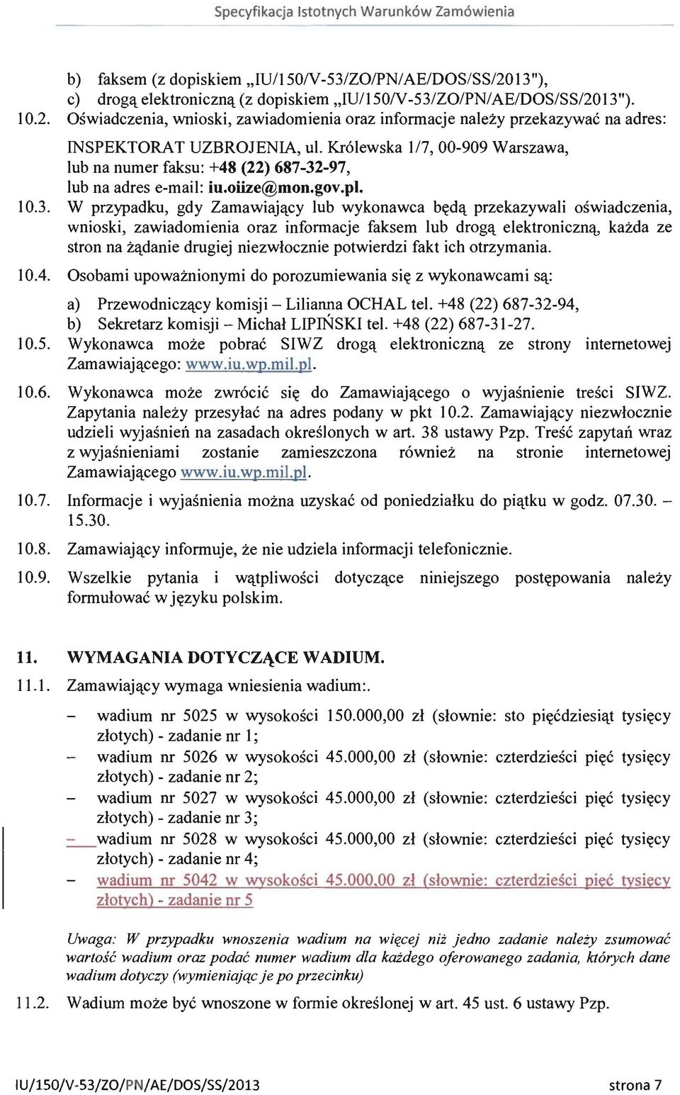 Królewska 1/7,00-909 Warszawa, lub na numer faksu: +48 (22) 687-32