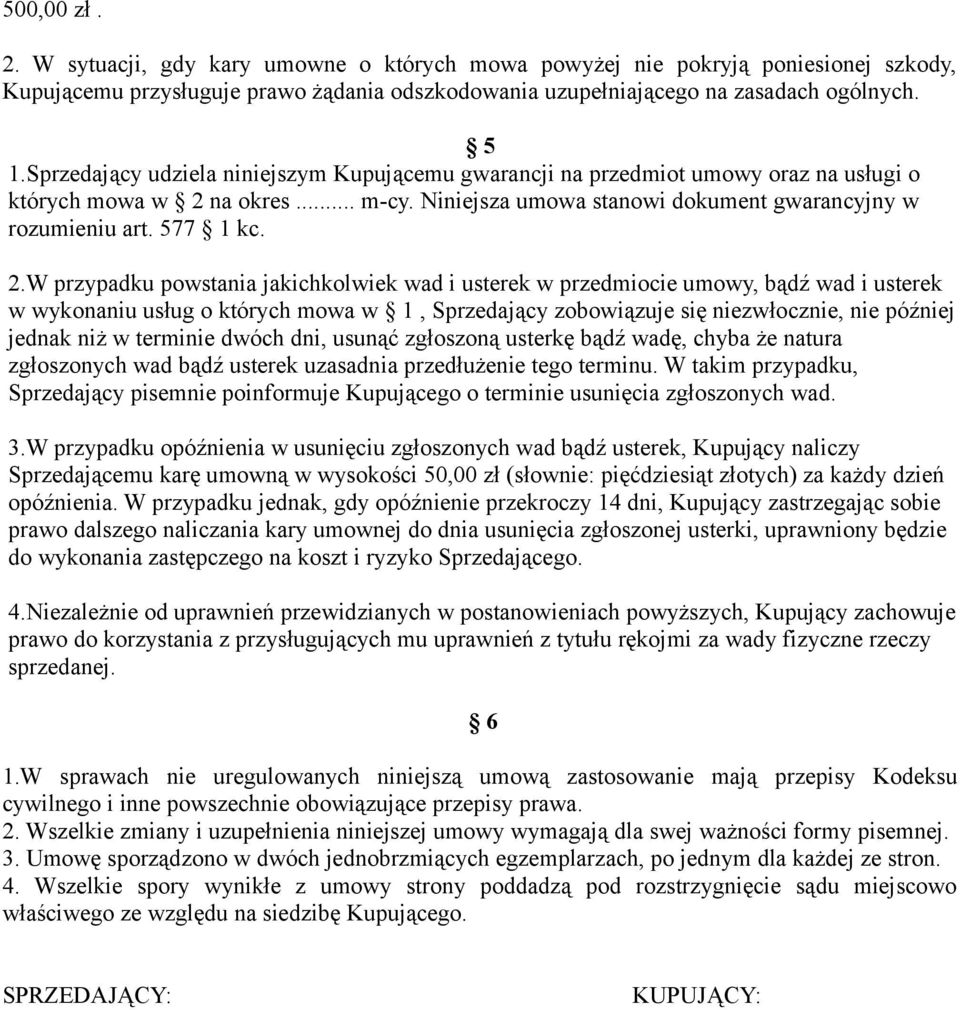 na okres... m-cy. Niniejsza umowa stanowi dokument gwarancyjny w rozumieniu art. 577 1 kc. 2.