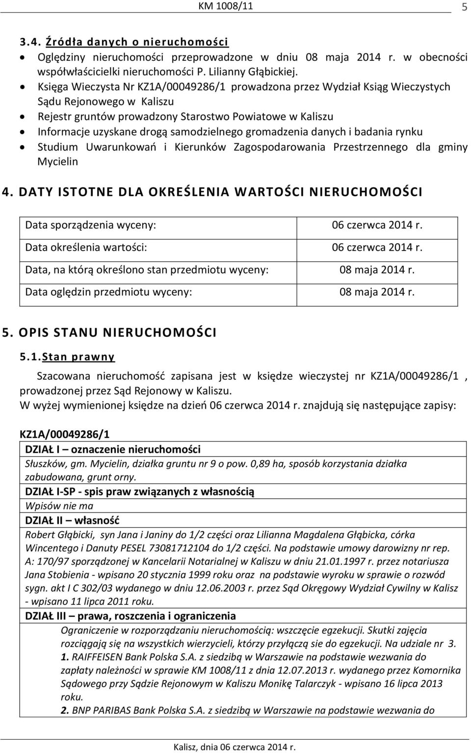samodzielnego gromadzenia danych i badania rynku Studium Uwarunkowań i Kierunków Zagospodarowania Przestrzennego dla gminy Mycielin 4.